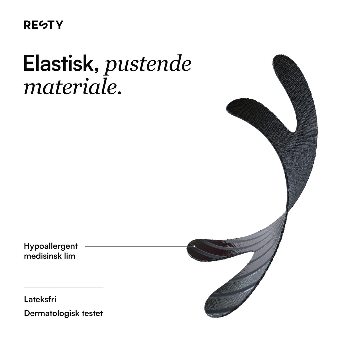Resty Advanced H-Shape: Elastisk, pustende materiale.