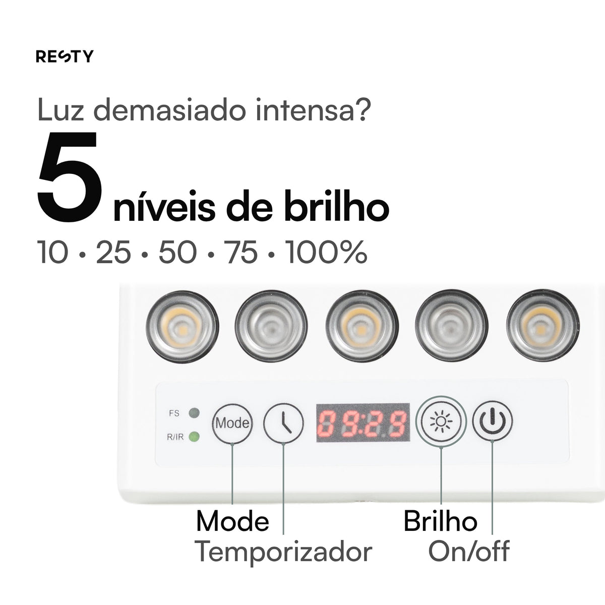 Painel de controlo da lâmpada de luz diurna Resty com o botão Mode, o botão do temporizador, o visor, o botão de brilho e o botão de ligar/desligar. Tem 5 níveis de brilho: 10, 25, 50, 75 e 100%.