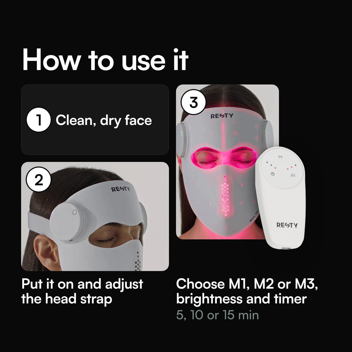 How to use the Resty MARS 200 PRO LED face mask: clean, dry face; put it on and adjust the head strap; choose M1, M2 or M3, brightness and a 5, 10 or 15 minute timer on the remote