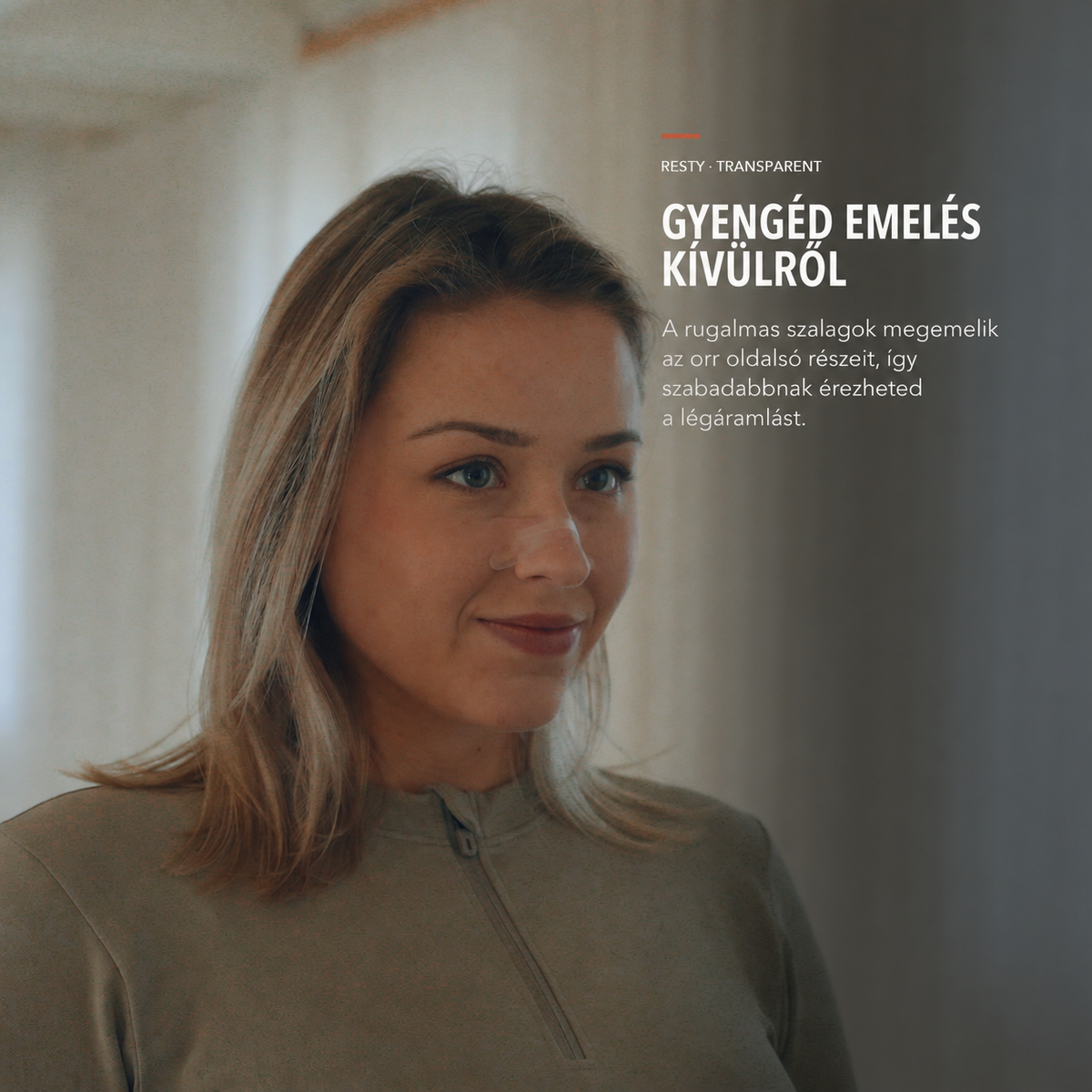 Resty Transparent: a rugalmas szalagok kívülről, gyengéden megemelik az orr oldalsó részeit.