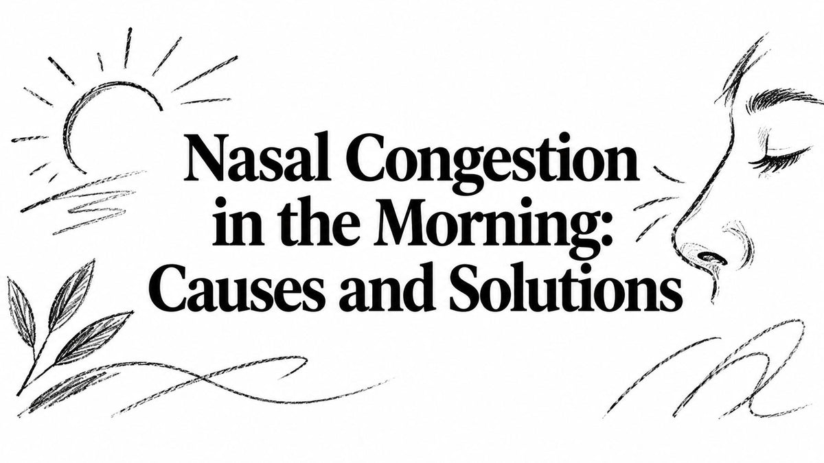 Nasal Congestion in the Morning: Causes and Solutions