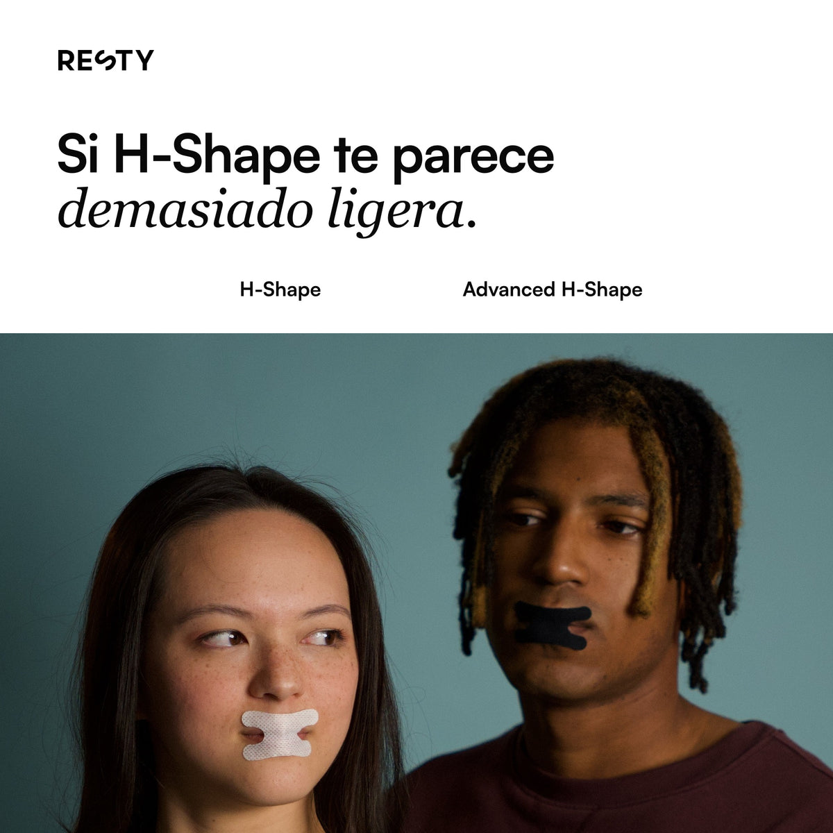 Resty Advanced H-Shape: Si H-Shape te parece demasiado ligera.