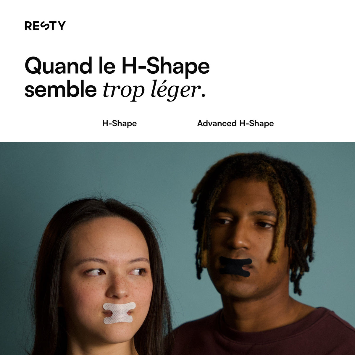 Resty Advanced H-Shape: Quand le H-Shape semble trop léger.