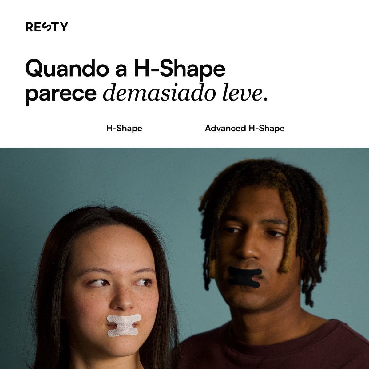 Resty Advanced H-Shape: Quando a H-Shape parece demasiado leve.