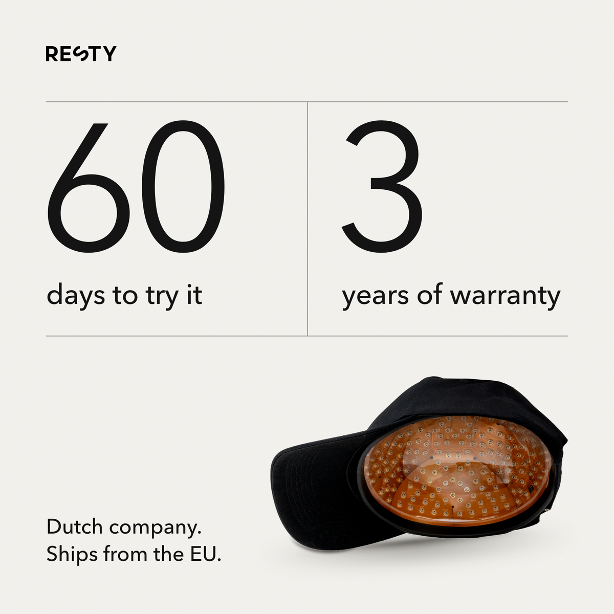 60 days to try the Resty MARS Laser Cap and 3 years of warranty. Dutch company, ships from the EU