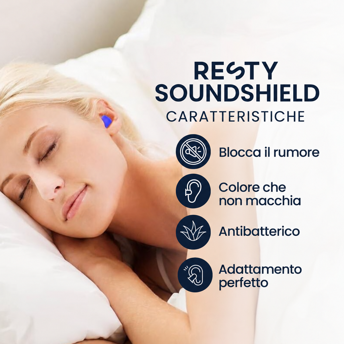 Caratteristiche di Resty SoundShield: blocca il rumore, colore che non macchia, antibatterico e adattamento perfetto.