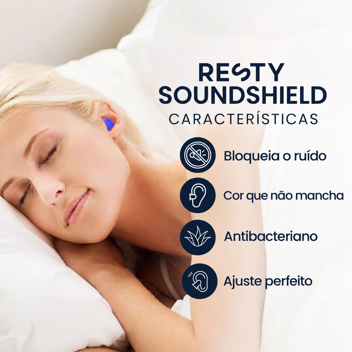 Características dos Resty SoundShield: bloqueia o ruído, cor que não mancha, antibacteriano e ajuste perfeito.