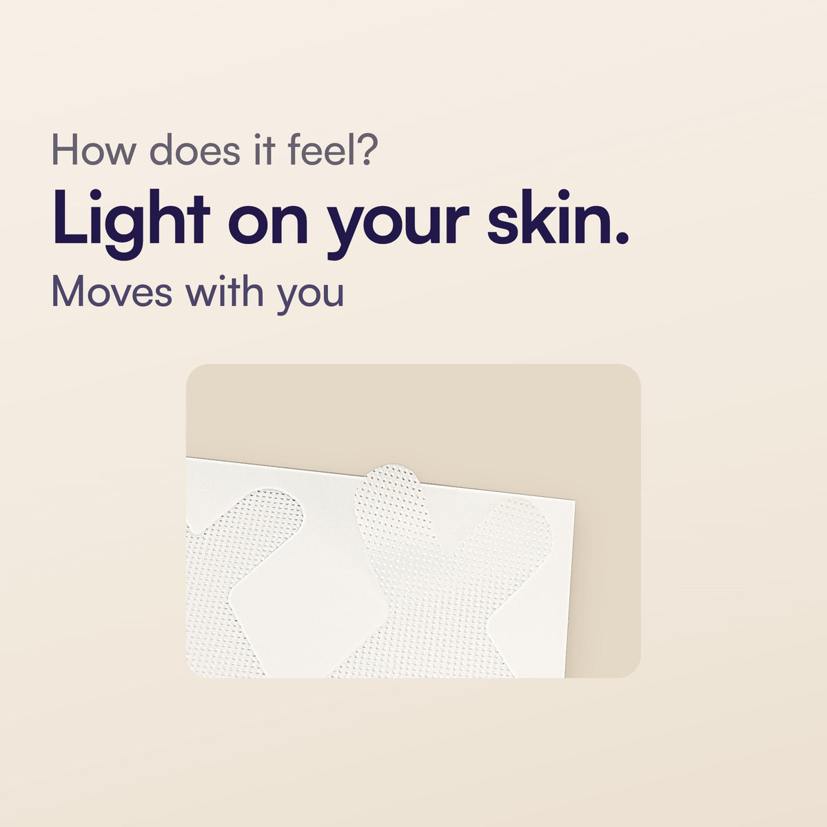 Close-up of white Resty X-Shape strips with dot relief on their sheet, one arm lifting off the sheet: thin white fabric. How does it feel? Light on your skin. Moves with you.
